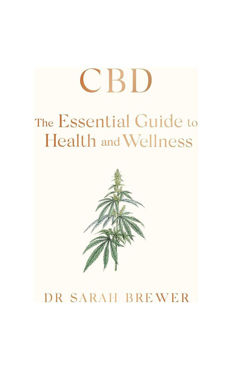 CBD: THE ESSENTIAL GUIDE TO HEALTH AND WELLNESS - Dr Sarah Brewer - 19WA50857_1