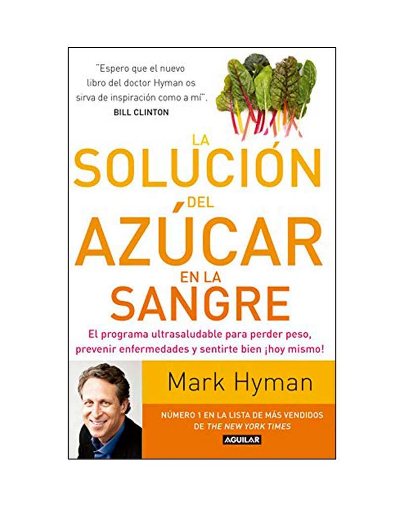 La solucion del azucar en la sangre - Mark Hyman