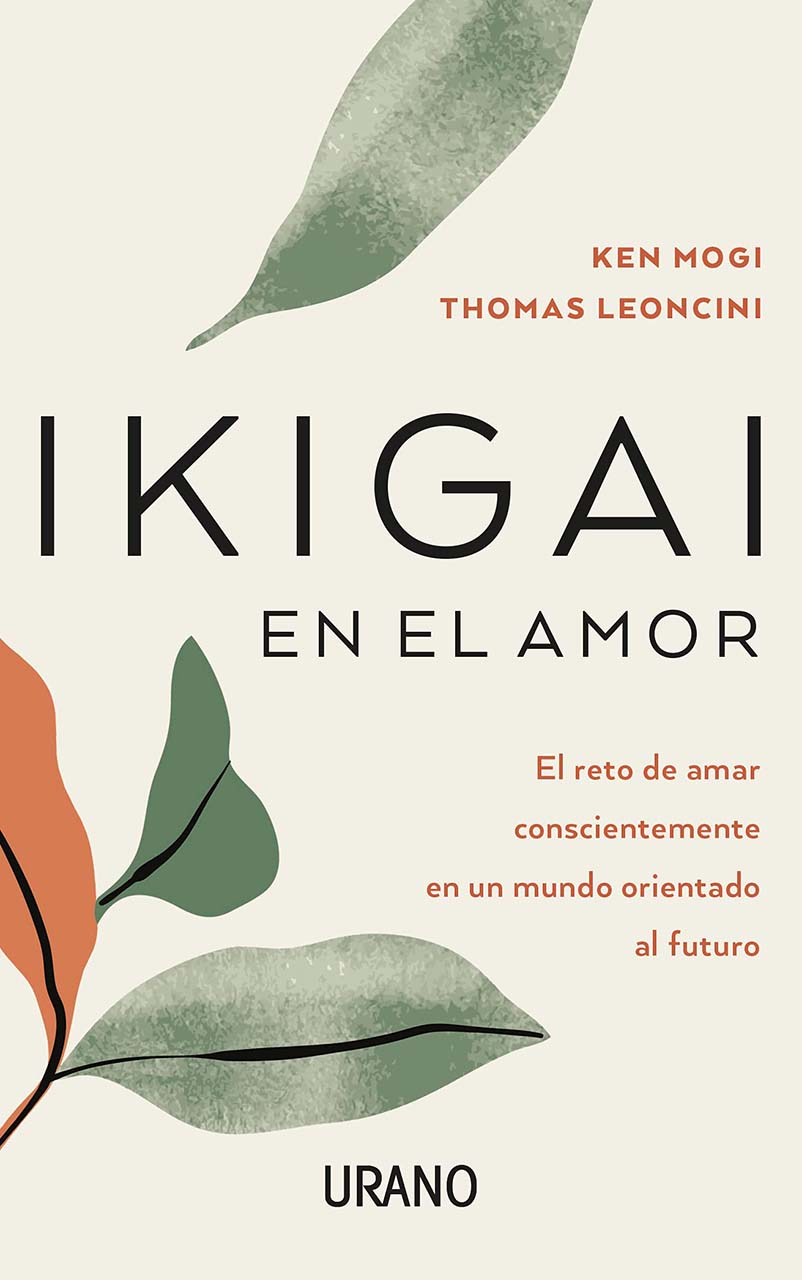 Ikigai en el amor - Ken Mogi, Thomas Leoncini