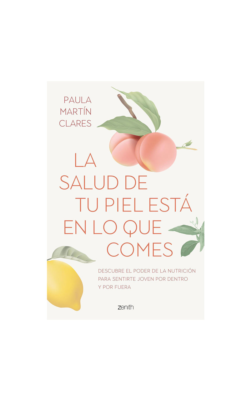 La salud de tu piel está en lo que comes - Paula Martín Clares