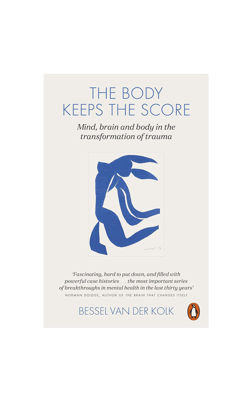 The body keeps the score - Bessel Van Der Kolk